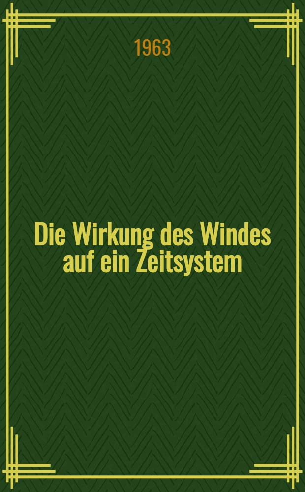 Die Wirkung des Windes auf ein Zeitsystem