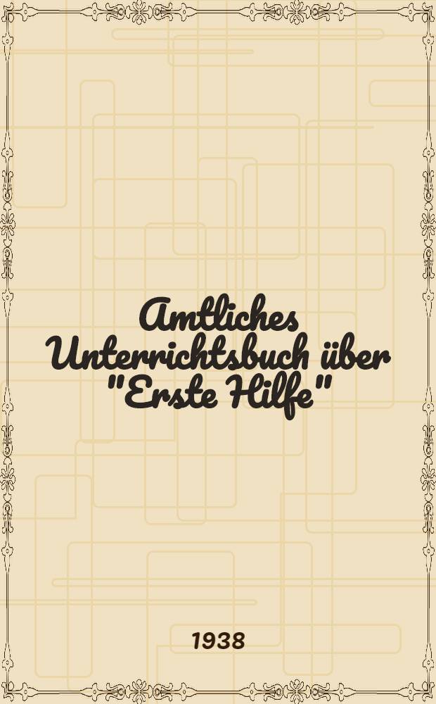 Amtliches Unterrichtsbuch über "Erste Hilfe"
