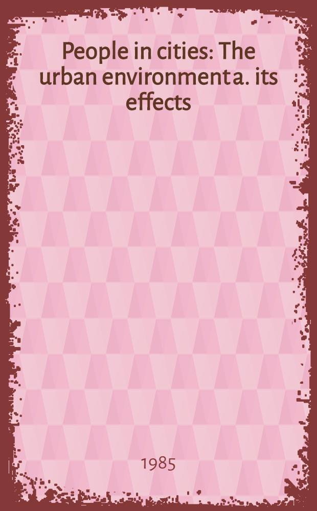 People in cities : The urban environment a. its effects