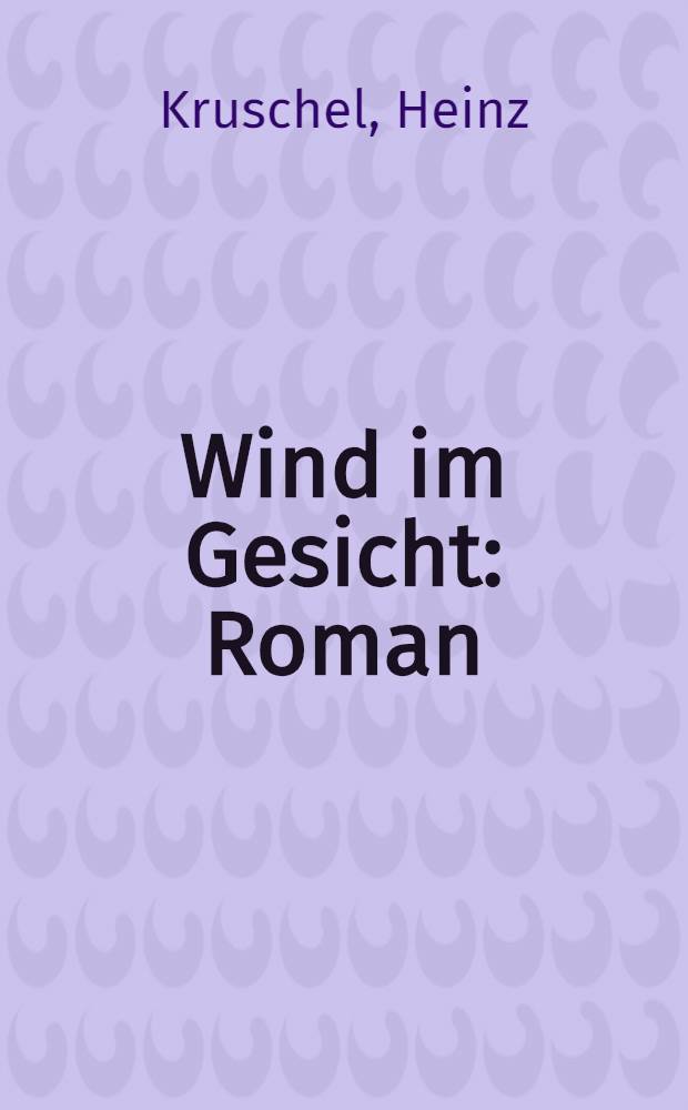 Wind im Gesicht : Roman