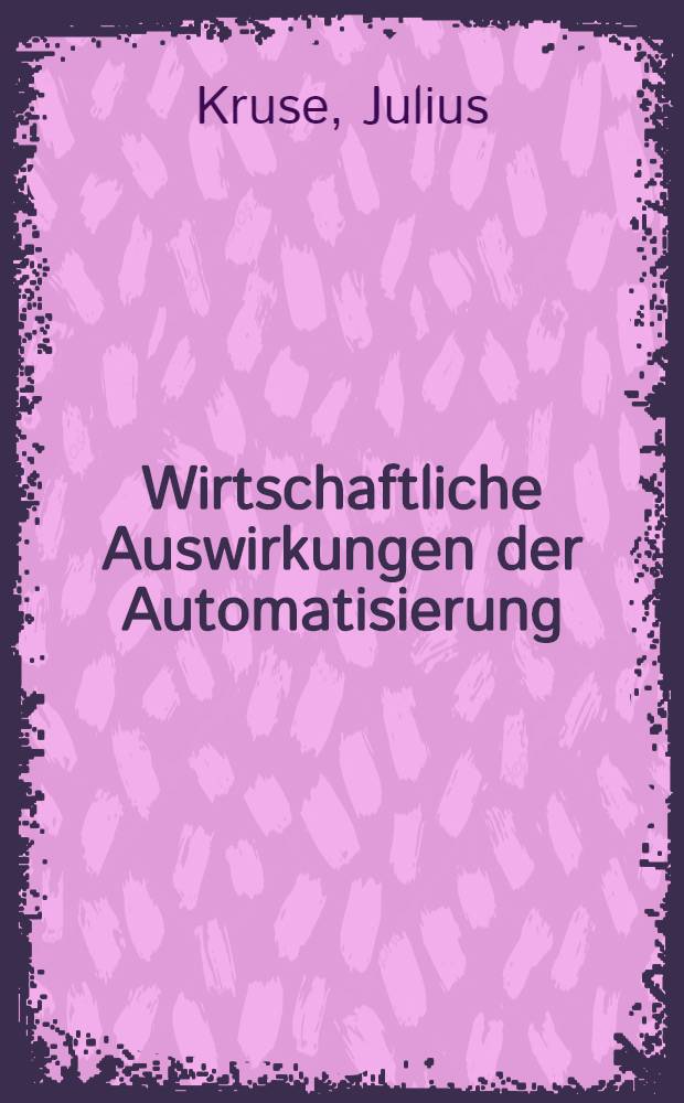 Wirtschaftliche Auswirkungen der Automatisierung