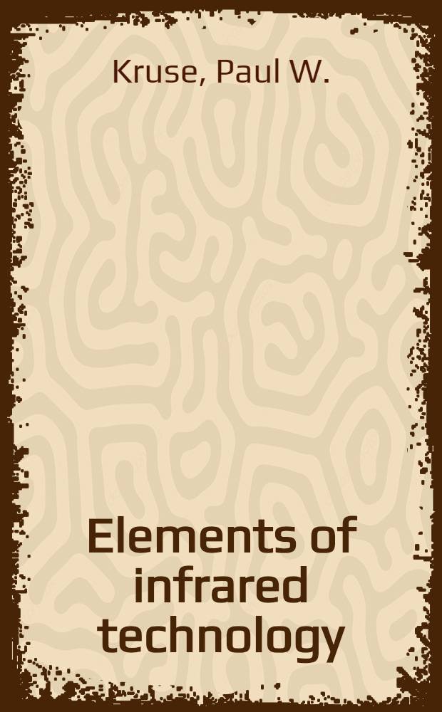 Elements of infrared technology: generation, transmission, and detection