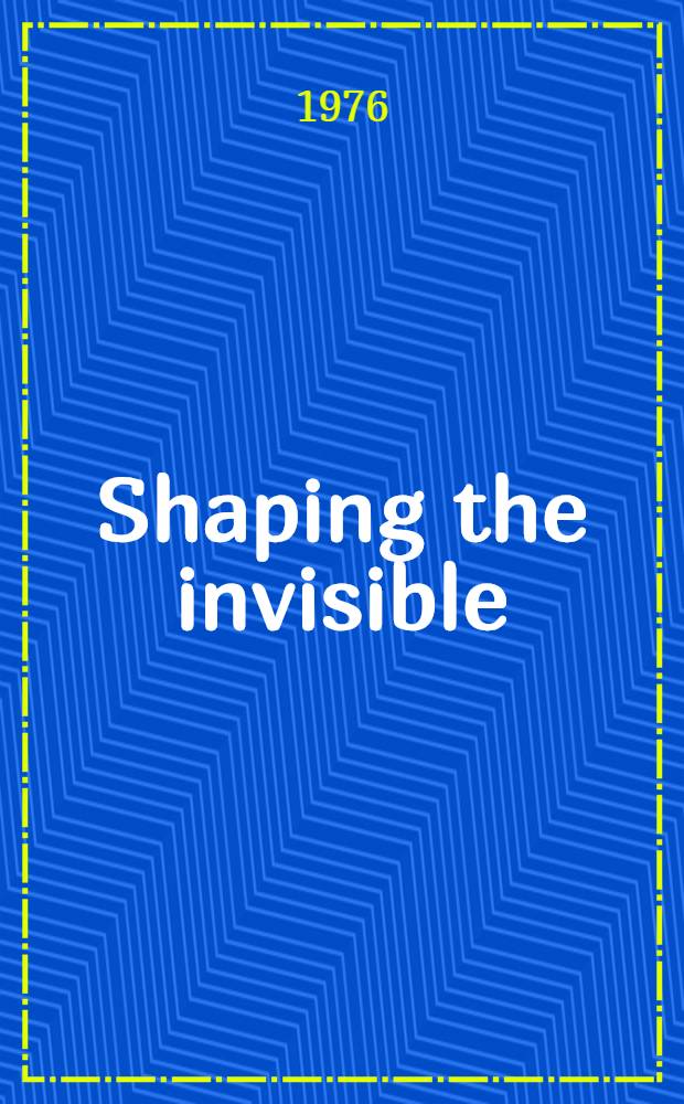 Shaping the invisible : A study of the genesis of non-representational painting, 1908-1919