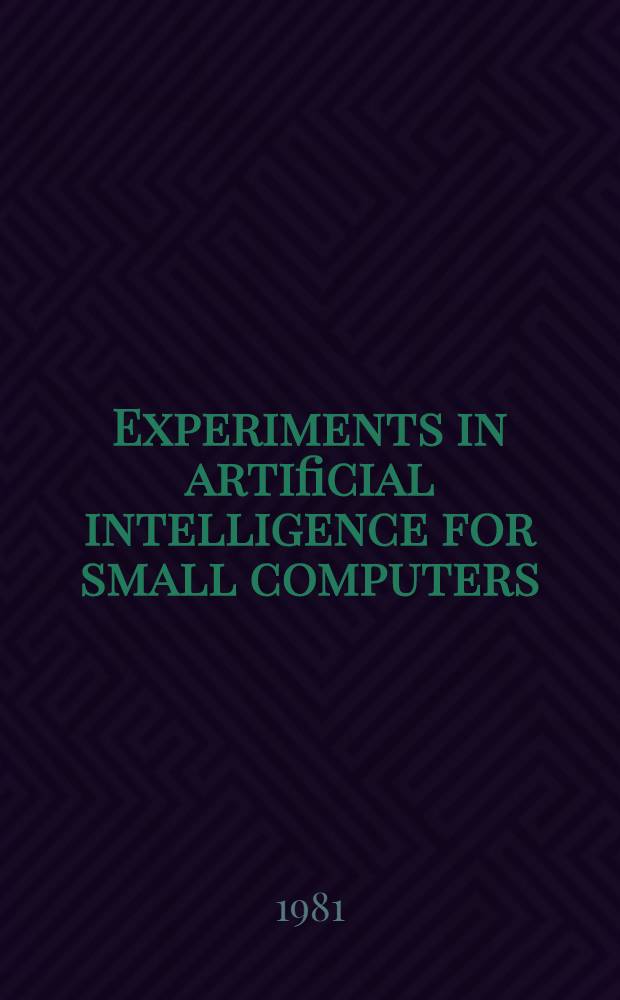 Experiments in artificial intelligence for small computers