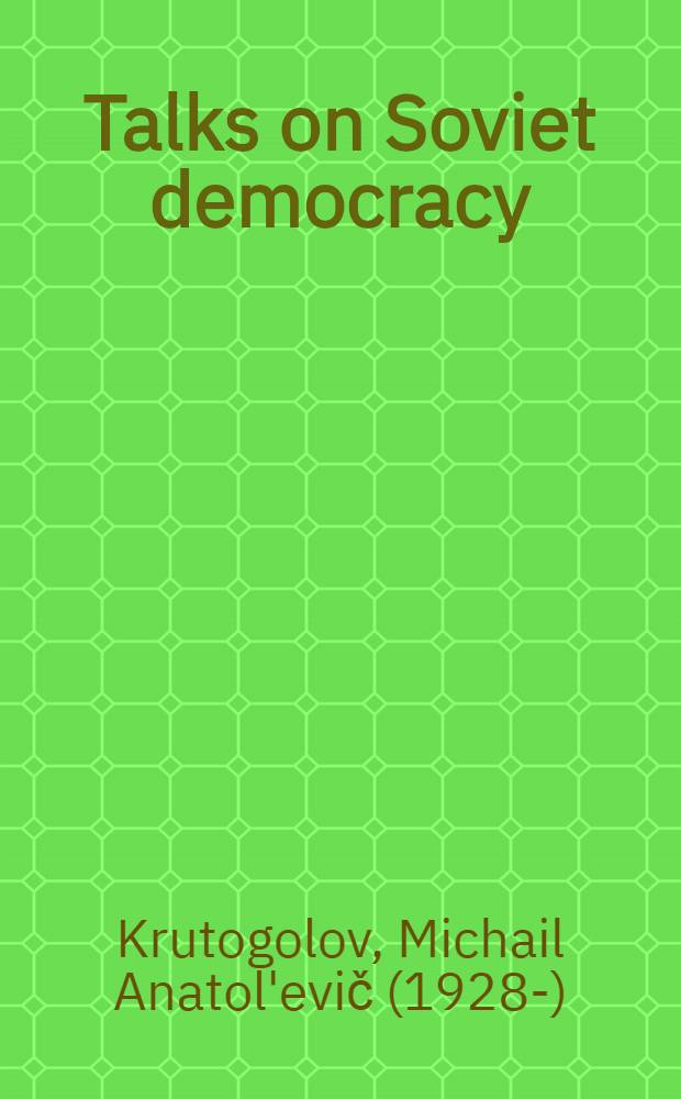 Talks on Soviet democracy