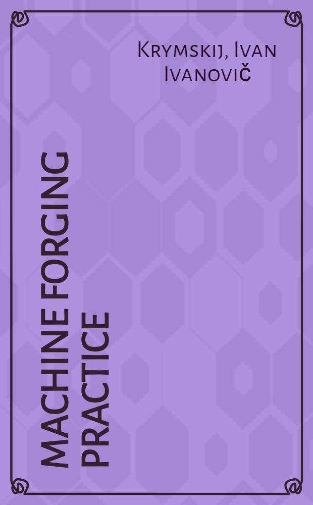 Machine forging practice