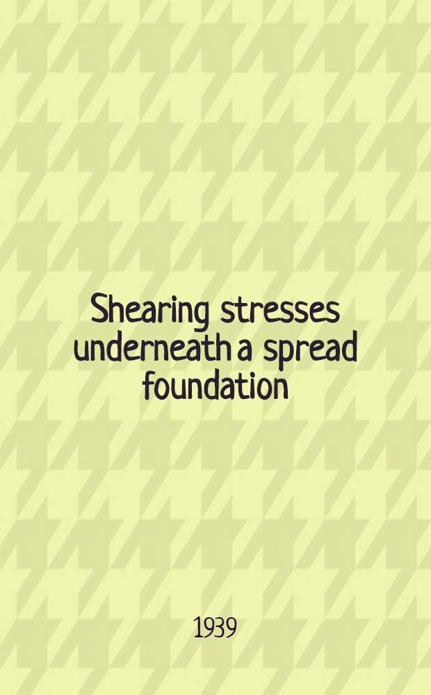 Shearing stresses underneath a spread foundation