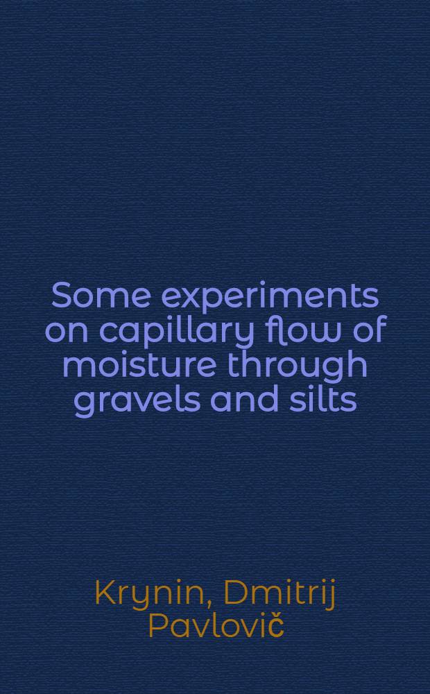 Some experiments on capillary flow of moisture through gravels and silts