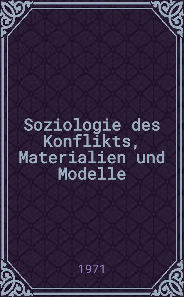 Soziologie des Konflikts, Materialien und Modelle