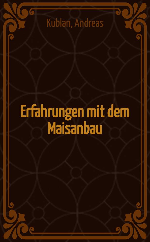Erfahrungen mit dem Maisanbau