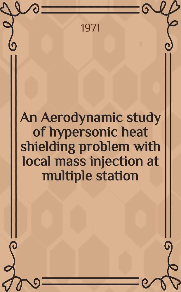 An Aerodynamic study of hypersonic heat shielding problem with local mass injection at multiple station