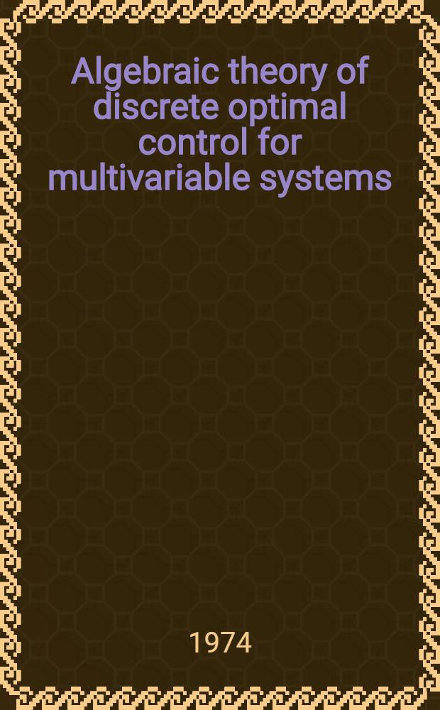 Algebraic theory of discrete optimal control for multivariable systems