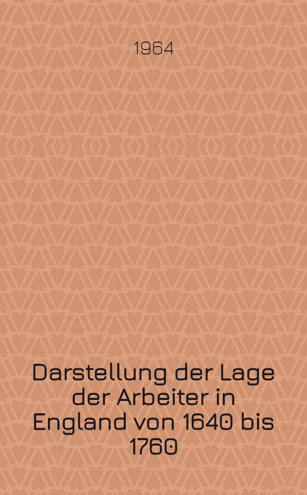 Darstellung der Lage der Arbeiter in England von 1640 bis 1760