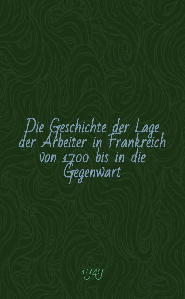 Die Geschichte der Lage der Arbeiter in Frankreich von 1700 bis in die Gegenwart