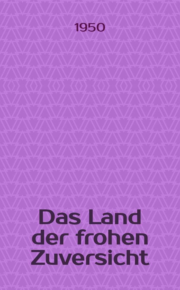 Das Land der frohen Zuversicht : Eine Geschichte der Sowjetunion für Jugendliche, die auch Erwachsene lesen können
