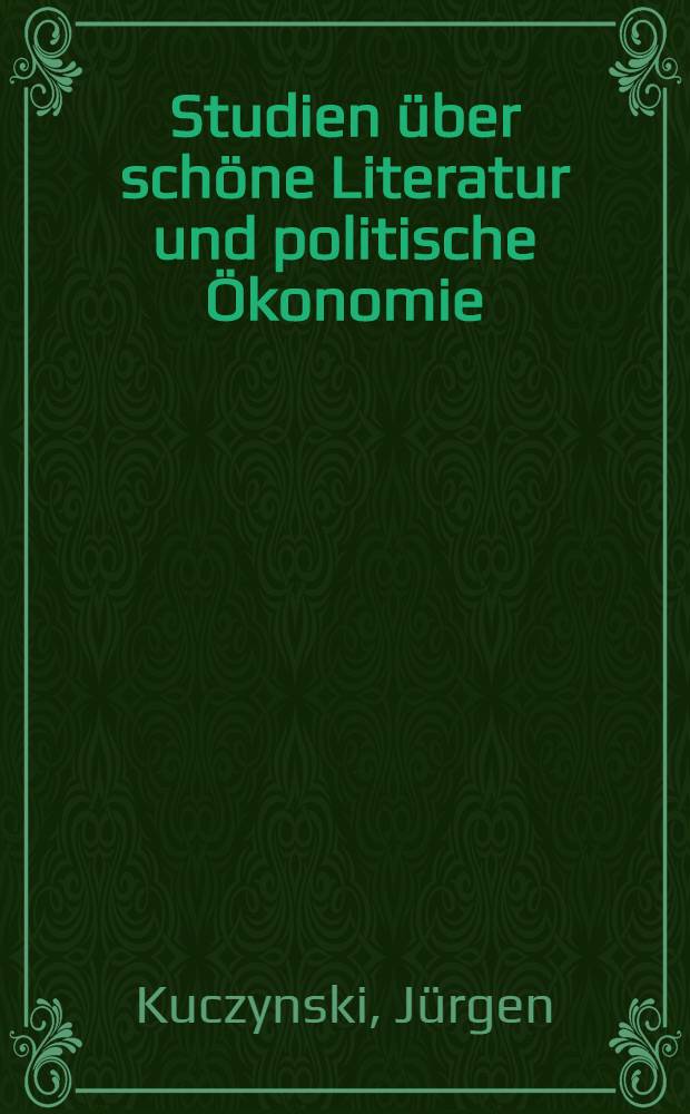 Studien über schöne Literatur und politische Ökonomie