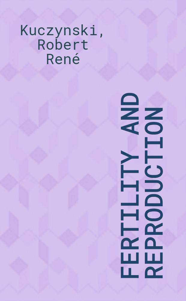 Fertility and reproduction : Methods of measuring the balance of births a. deaths