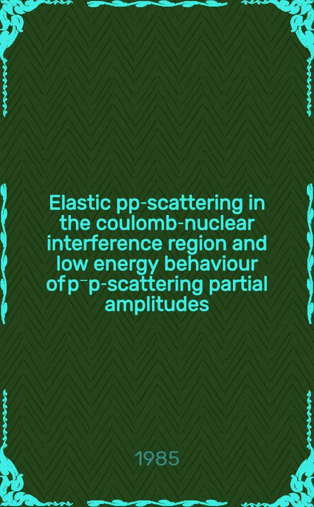 Elastic pp-scattering in the coulomb-nuclear interference region and low energy behaviour of p⁻p-scattering partial amplitudes