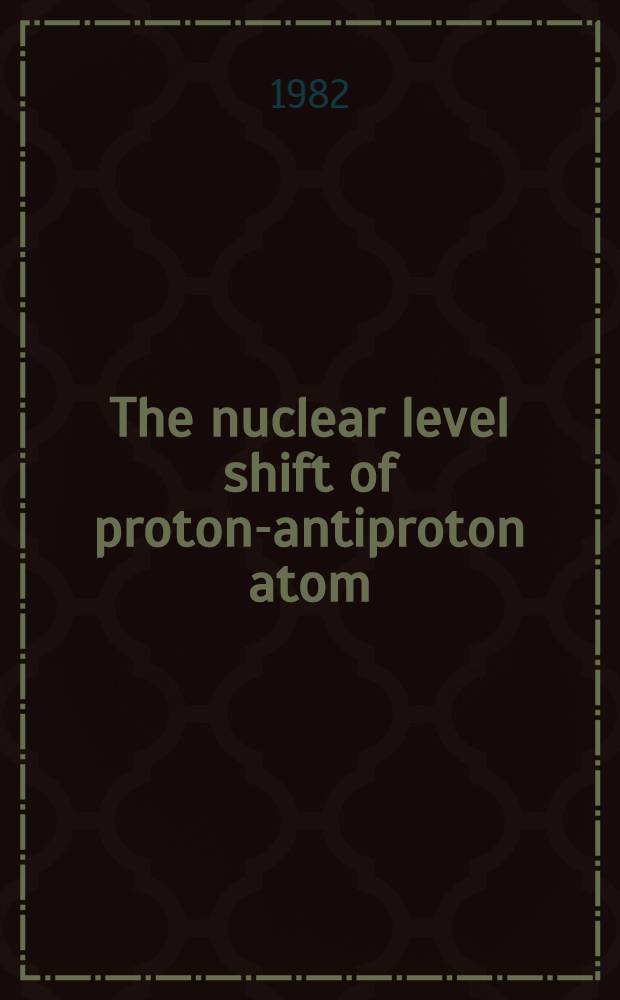 The nuclear level shift of proton-antiproton atom