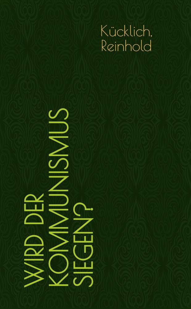 Wird der Kommunismus siegen? : Eine ernste Gegenwartsfrage geschichtlich und biblisch beleuchtet