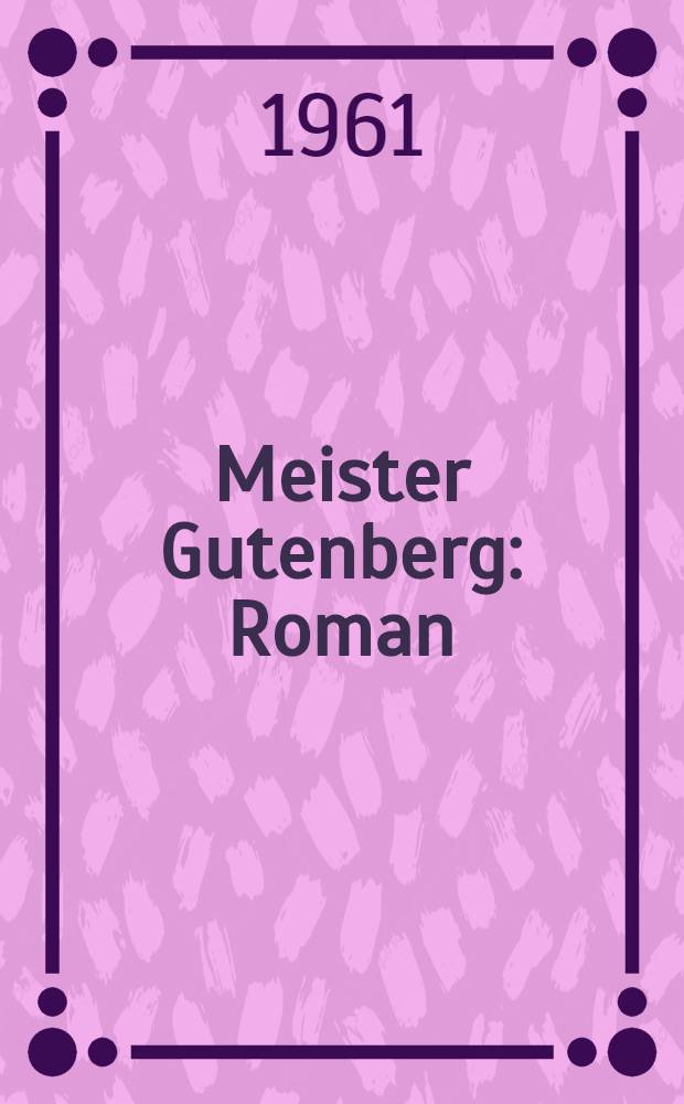 Meister Gutenberg : Roman