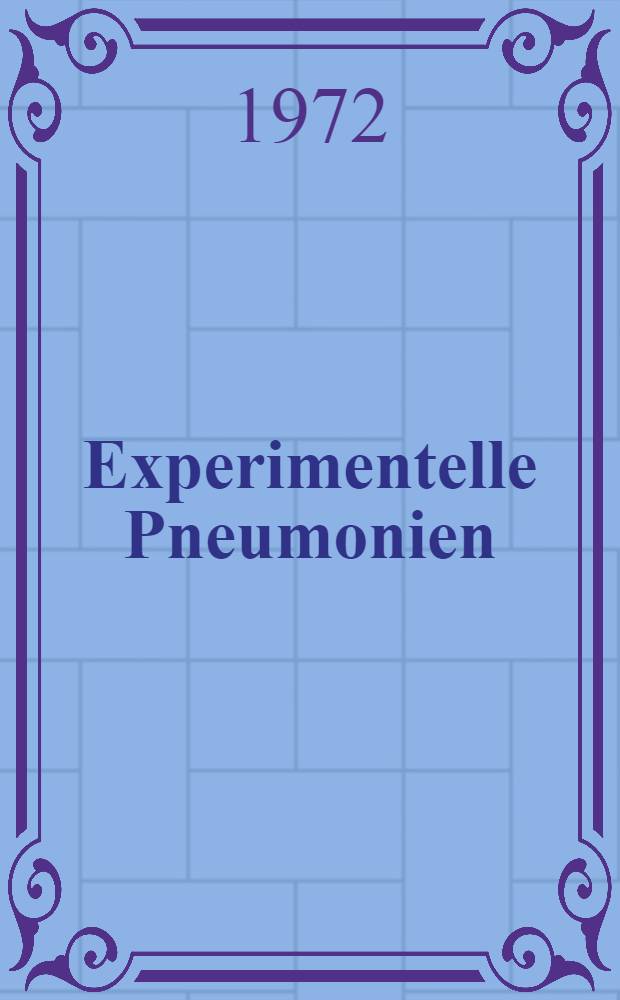 Experimentelle Pneumonien : Beeinflussung durch Stresse, Vakzinationen und Antibiose
