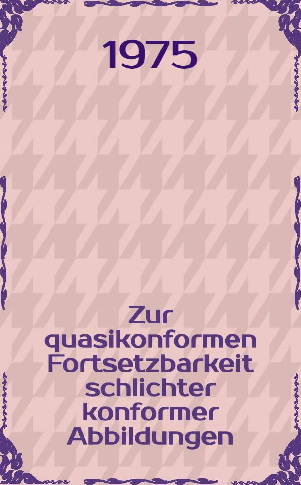 Zur quasikonformen Fortsetzbarkeit schlichter konformer Abbildungen