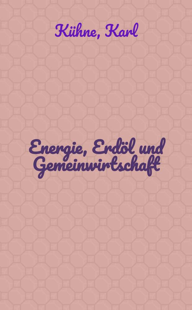 Energie, Erdöl und Gemeinwirtschaft
