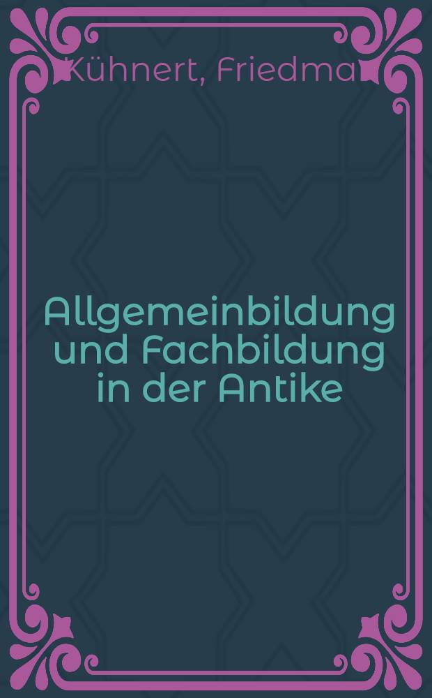 Allgemeinbildung und Fachbildung in der Antike