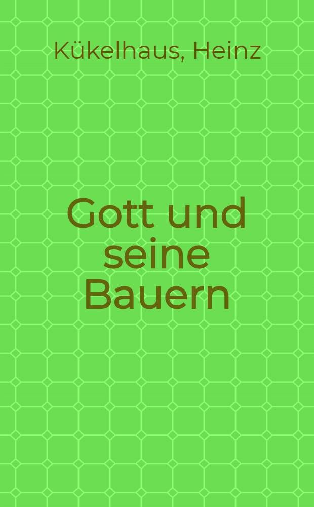 Gott und seine Bauern : Roman