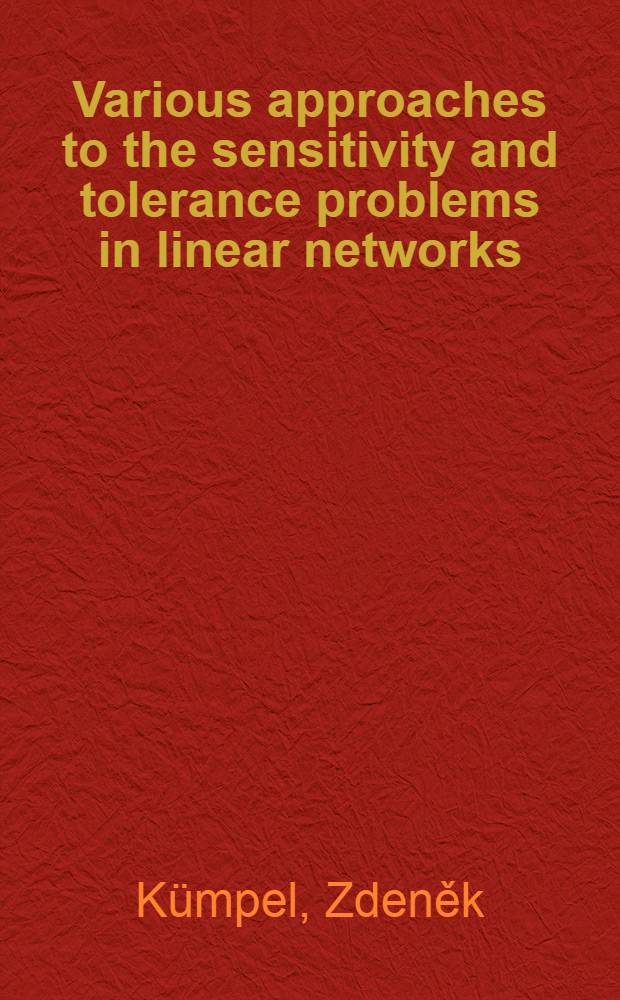 Various approaches to the sensitivity and tolerance problems in linear networks