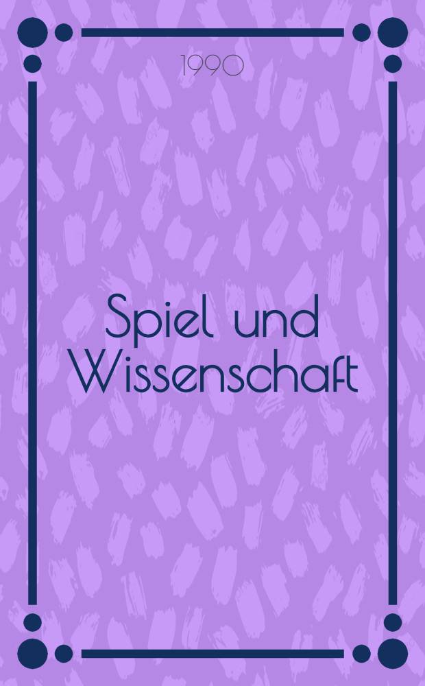 Spiel und Wissenschaft : Versuch einer Synthese naturwiss. u. geisteswiss. Anschauungen zur Funktion des Spiels