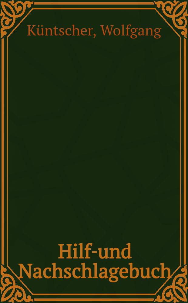 Hilfs- und Nachschlagebuch : Technische Baustähle : Eigenschaften Behandlung-Verwendung-Prüfung