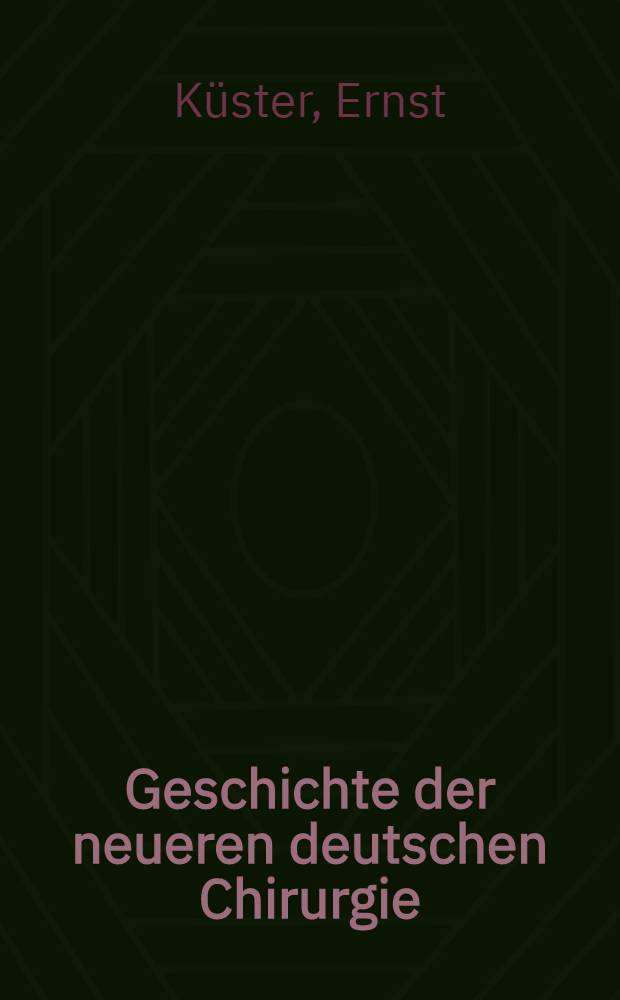 Geschichte der neueren deutschen Chirurgie