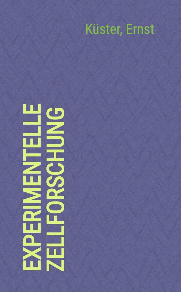 Experimentelle Zellforschung : Hinweise auf ihre wichtigsten Aufgaben