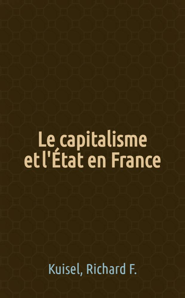 Le capitalisme et l'État en France : Modernisation et dirigisme au XX-e s