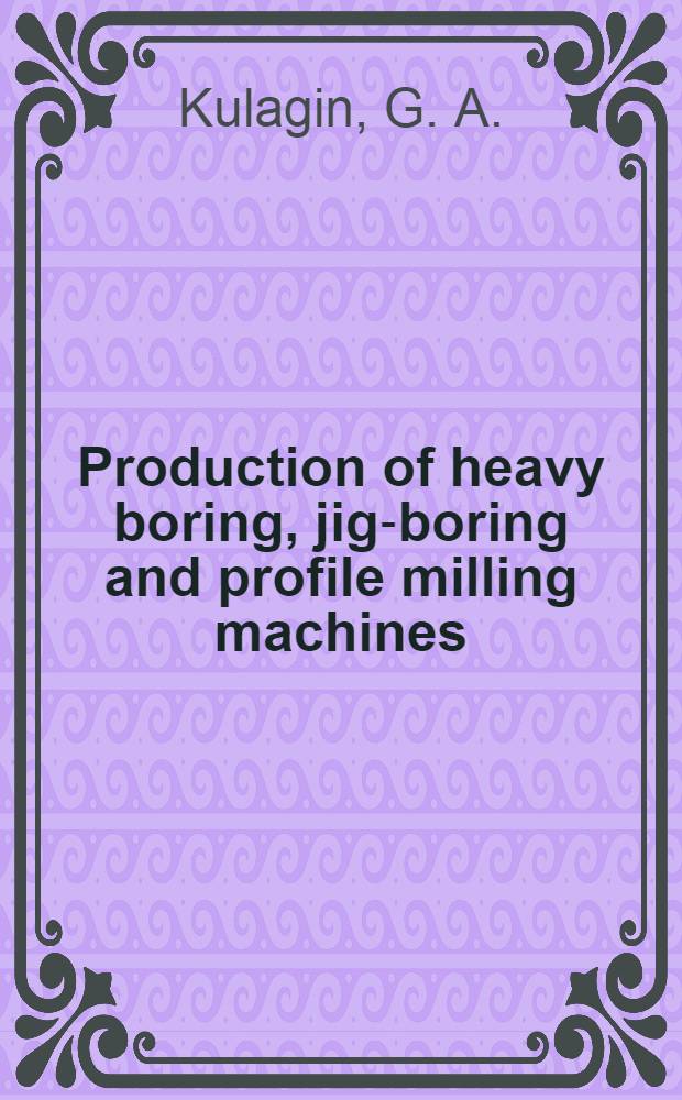 Production of heavy boring, jig-boring and profile milling machines