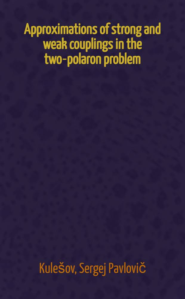 Approximations of strong and weak couplings in the two-polaron problem