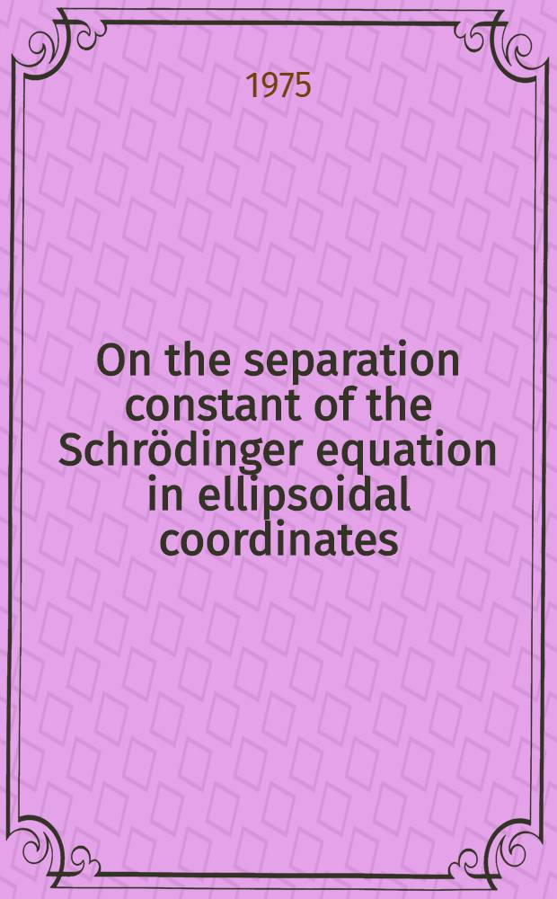 On the separation constant of the Schrödinger equation in ellipsoidal coordinates