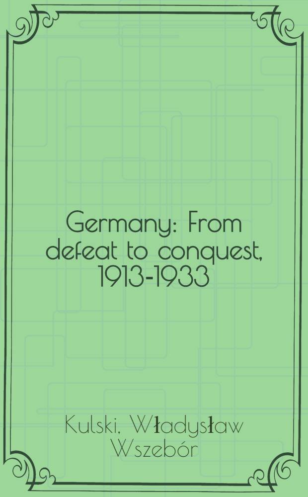 Germany : From defeat to conquest, 1913-1933