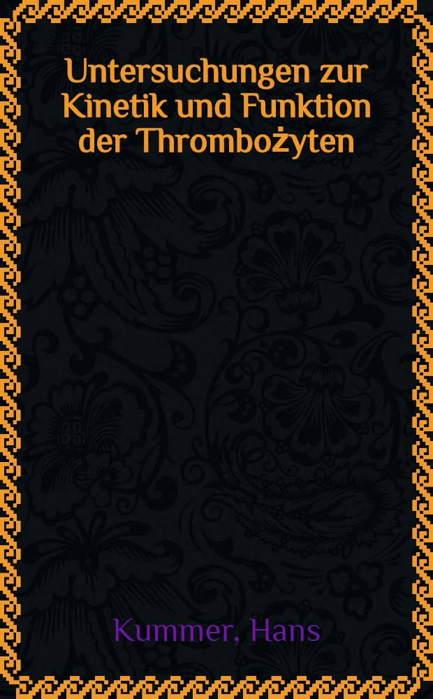Untersuchungen zur Kinetik und Funktion der Thrombożyten
