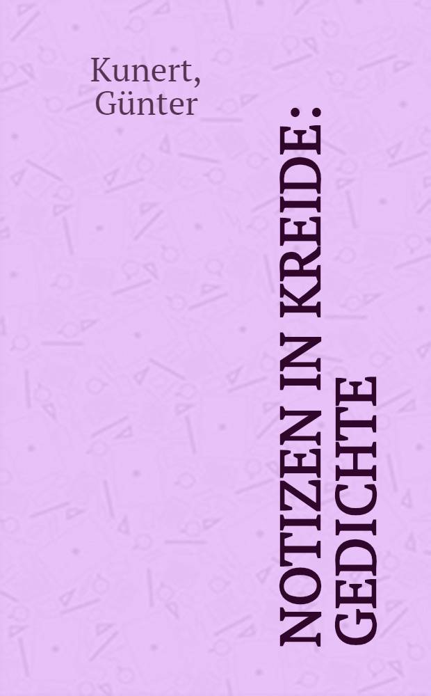 Notizen in Kreide : Gedichte