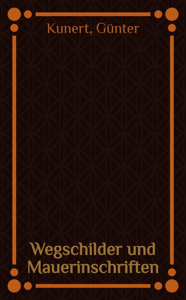 Wegschilder und Mauerinschriften : Gedichte