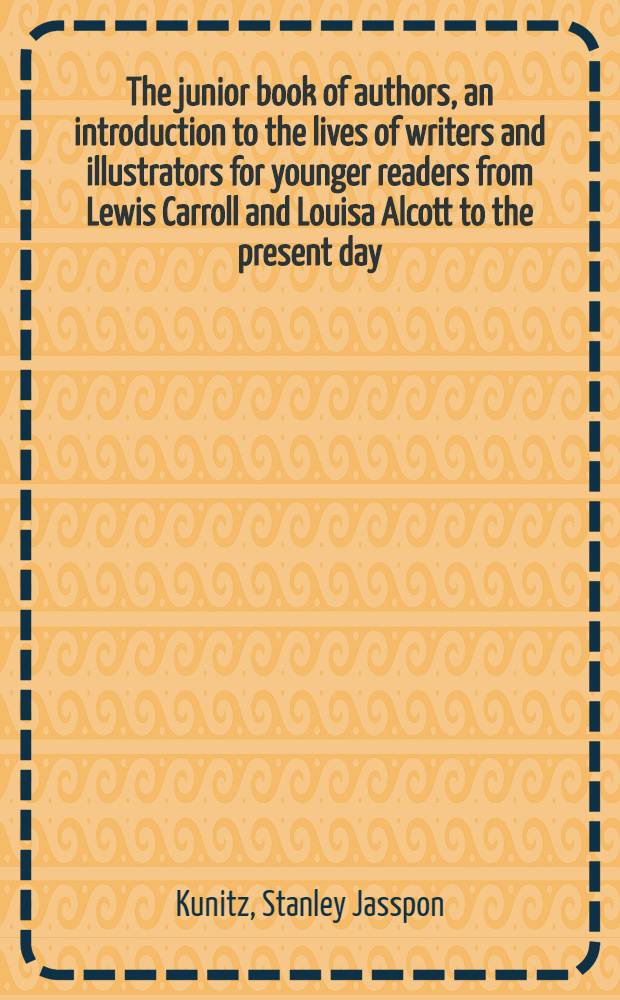 The junior book of authors, an introduction to the lives of writers and illustrators for younger readers from Lewis Carroll and Louisa Alcott to the present day : Illustrated with 260 photographs and drawings
