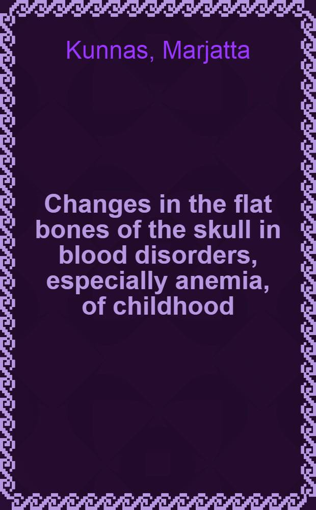 Changes in the flat bones of the skull in blood disorders, especially anemia, of childhood