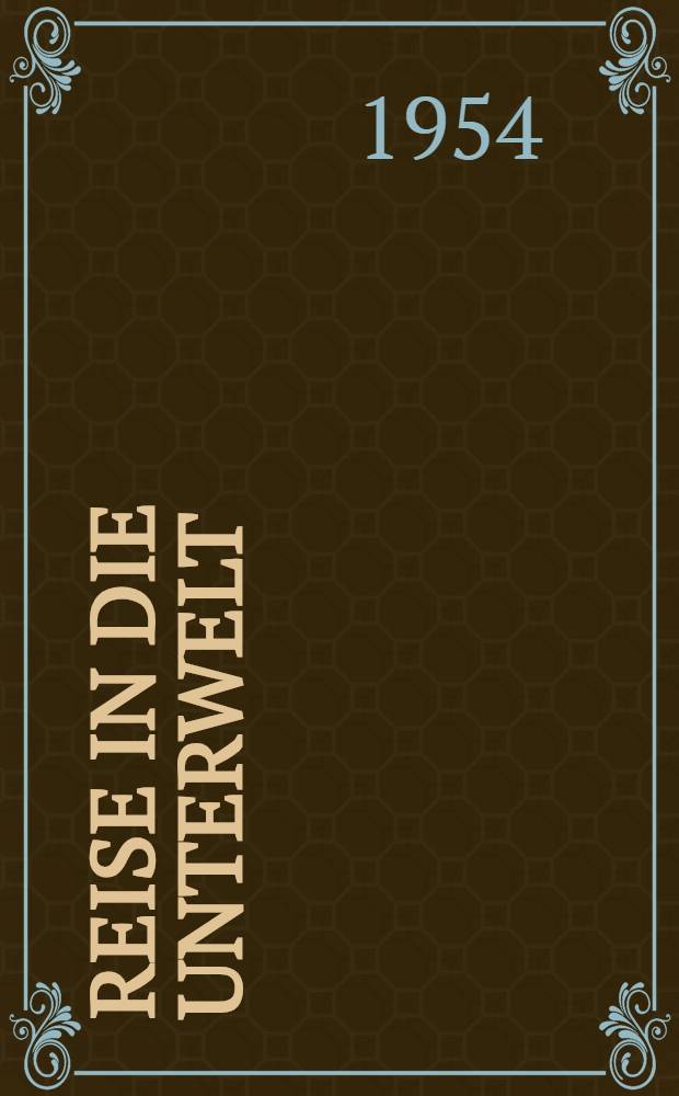 Reise in die Unterwelt : Die Karsthöhlen der Tschechoslowakei