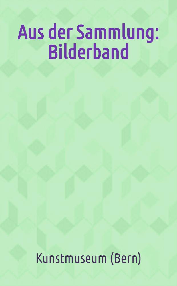 Aus der Sammlung : Bilderband