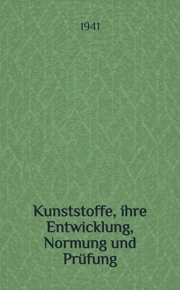 Kunststoffe, ihre Entwicklung, Normung und Prüfung : Sammlung