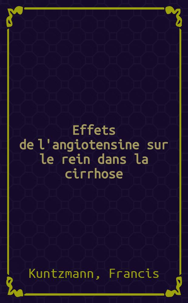 Effets de l'angiotensine sur le rein dans la cirrhose : Thèse ..