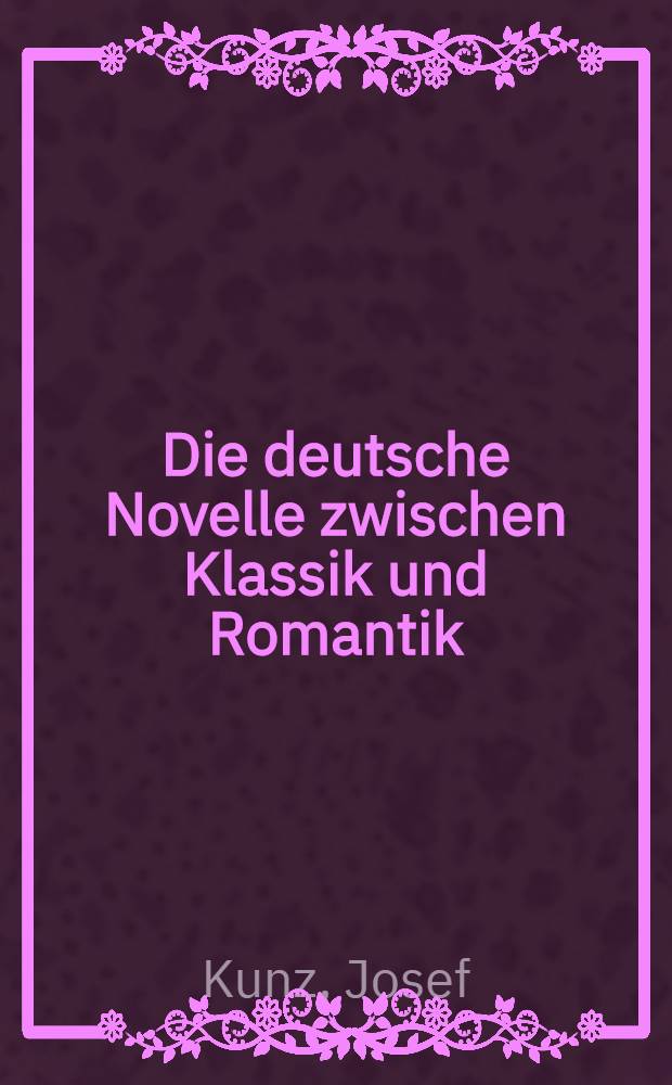 Die deutsche Novelle zwischen Klassik und Romantik